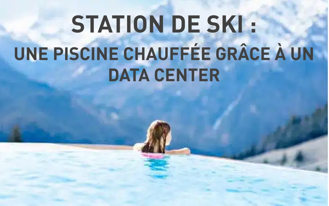 Station de ski : une piscine chauffée grâce à un data center